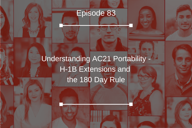 083: Understanding AC21 Portability - H-1B Extensions and the 180 Day Rule