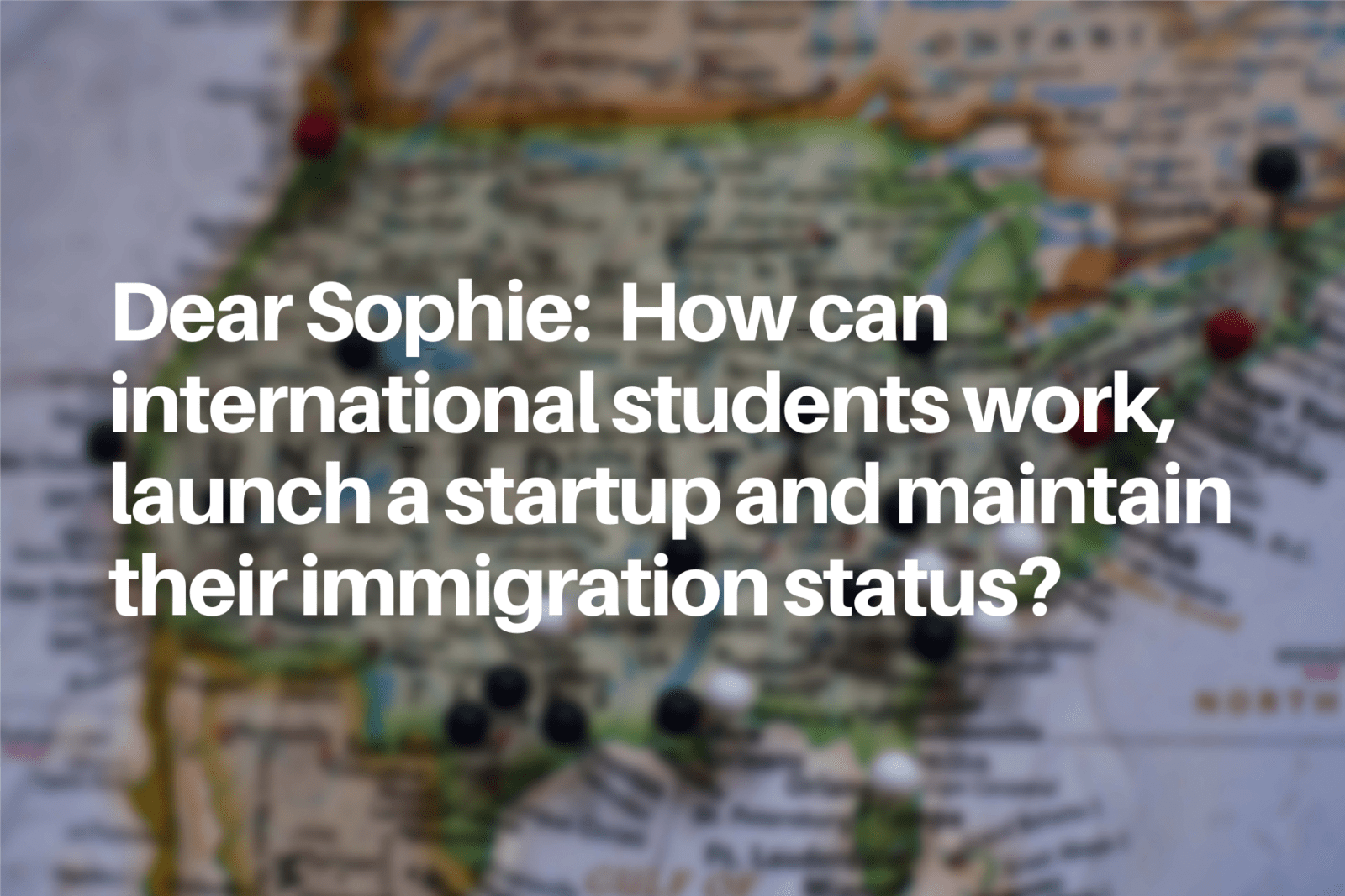 How can international students work, launch a startup and maintain their immigration status?